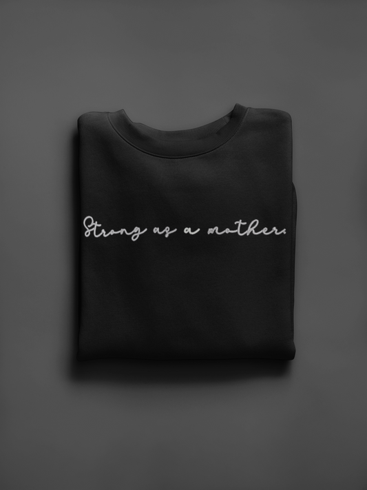 Strong as a Mother-Embroidered Crewneck Sweatshirt Black